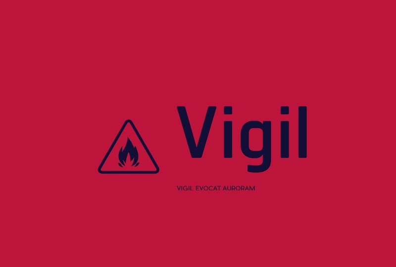 Vigil, a Latin word, means "watchman who alerts fireman in Rome